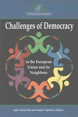 Challenges of Democracy in the European Union and Its Neighbors, Paperback by...