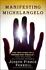 Manifesting Michelangelo: The True Story of a Modern-Day Miracle--That May Make