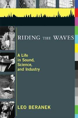 Riding the Waves : A Life in Sound, Science, and Industry, Paperback by Beran...