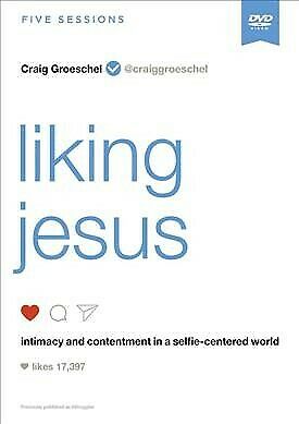 Liking Jesus : intimacy and contentment in a selfie-centered world, Hardcover...