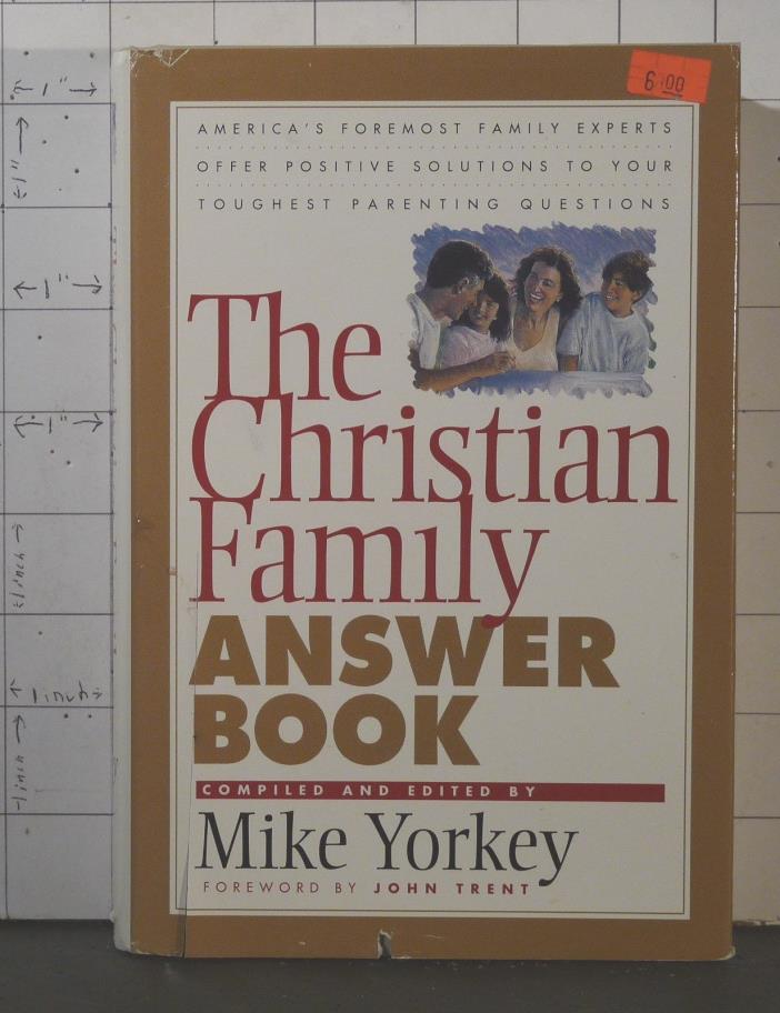 The Christian Family Answer Book   by Mike Yorkey  (1996, Hardcover)  1760