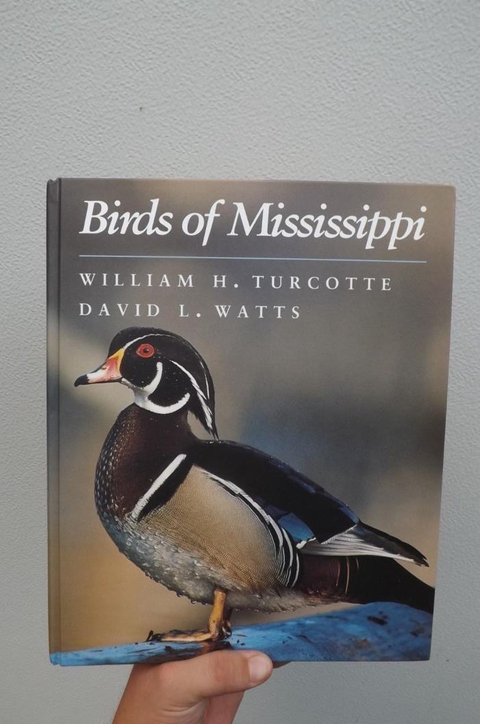 Birds of Mississippi by William H. Turcotte and David L. Watts (1999, Hardcover)