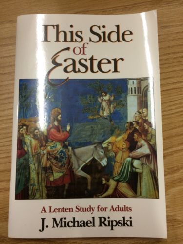 This Side of Easter  A Lenten Study for Adults  1998 Paperback