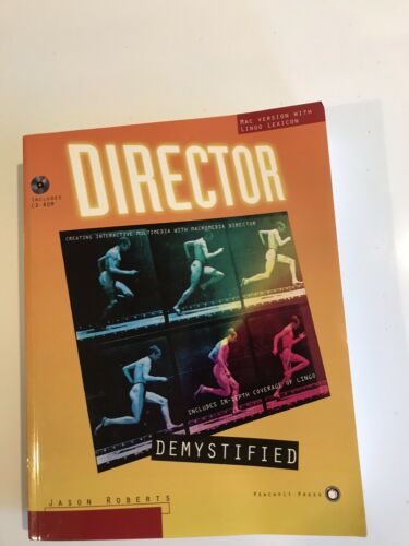 Director Demystified: Creating Interactive Multimedia With Macromedia Director