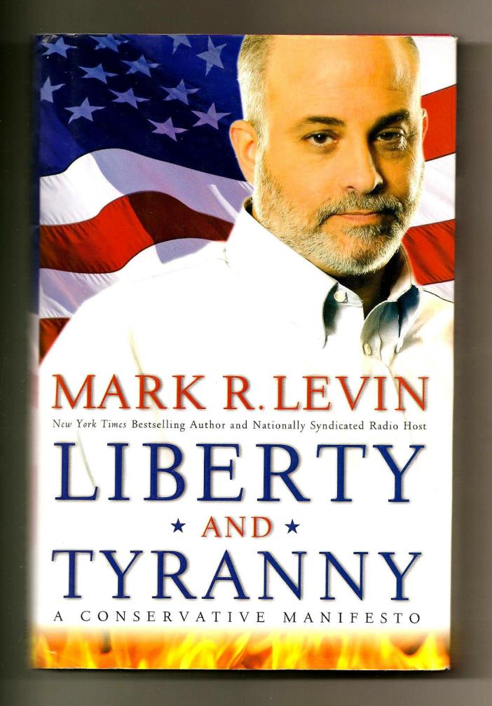 Liberty and Tyranny: A Conservative Manifesto by Mark Levin (2009, Hardcover)