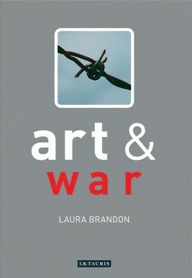 Art And War, Paperback by Brandon, Laura, ISBN 1845112377, ISBN-13 9781845112370
