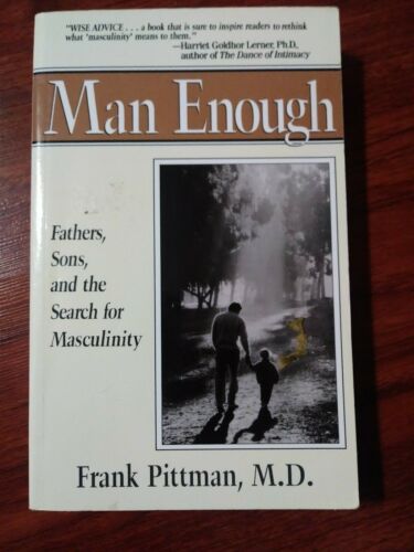 Perigee: Man Enough : Fathers, Sons and the Search for Masculinity by Frank S. …