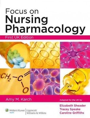 Focus on Nursing Pharmacology : Uk Edition, Paperback by Karch, Amy M., ISBN ...