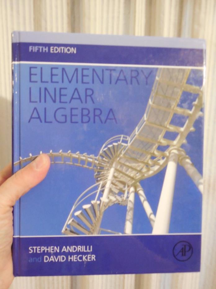 Elementary Linear Algebra by Stephen Andrilli and David Hecker (2016, Hardcover)