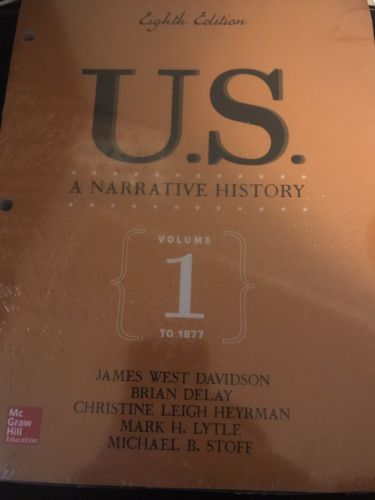 U.S. A Narrative History Volume 1 To 1877 By James West Davidson Eighth Edition