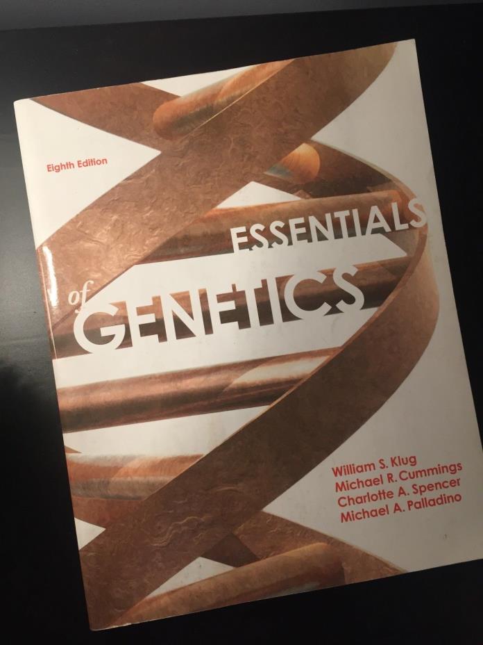 Essentials of Genetics (8 ed) by William S. Klug, Charlotte A. Spencer Used