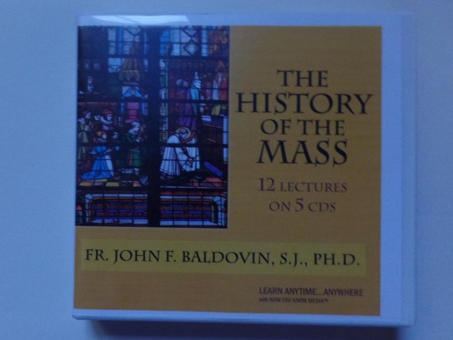 The History of the Mass Fr. John Baldovin S.J. 12 Lectures on 5 CDS