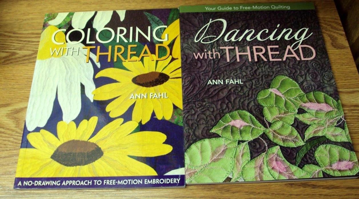 Lot/2 ANN FAHL Quilt Quilting Books DANCING WITH THREAD / COLORING WITH THREAD