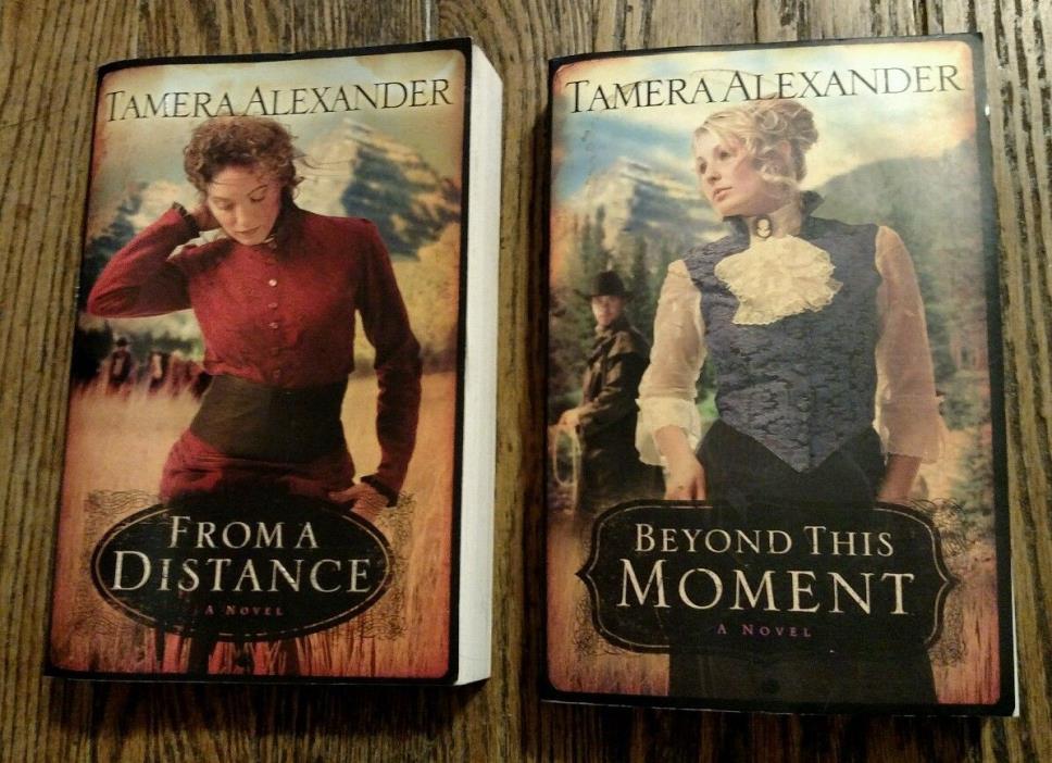 Lot of 2 Tamera Alexander Novels: Beyond This Moment and From A Distance