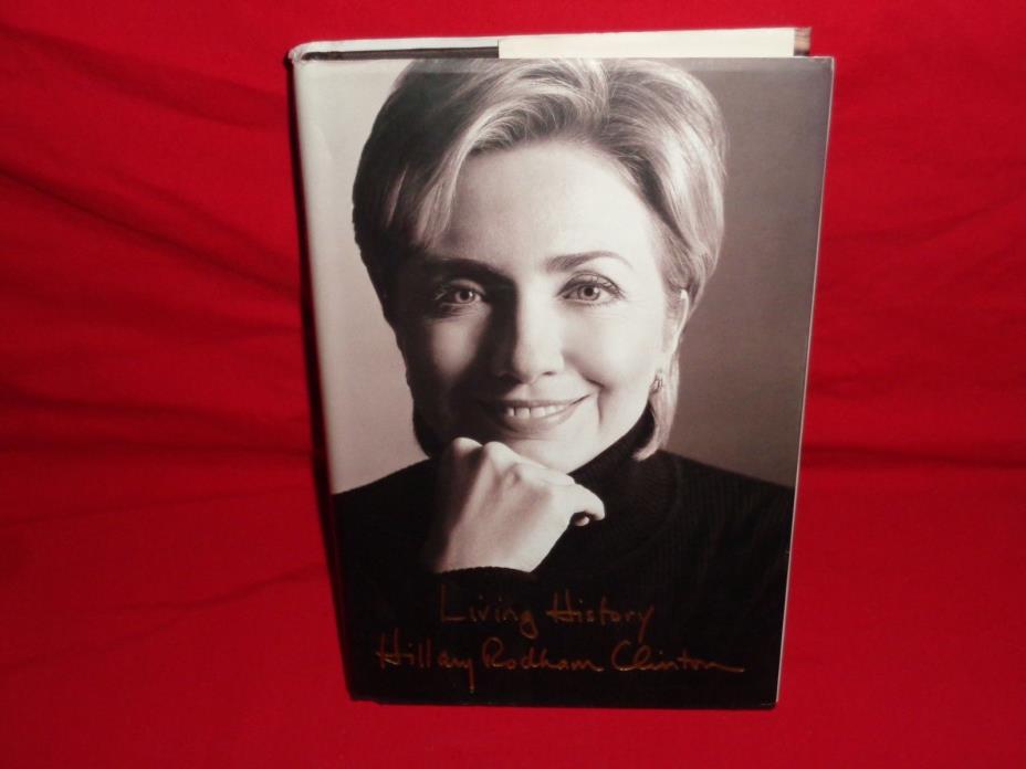 Livining History by Hillary Rodham Clinton, HC/DJ, 2003, 1st edition, Exc
