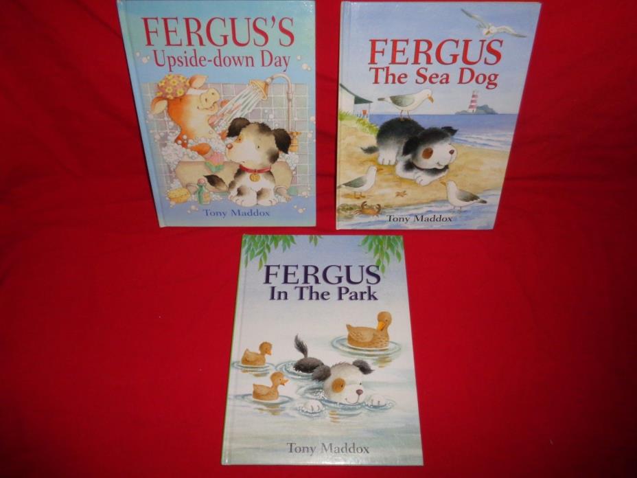 Fergus books by Tony Maddox: In the Park, The Sea Dog, Upside Down Day, HCs,