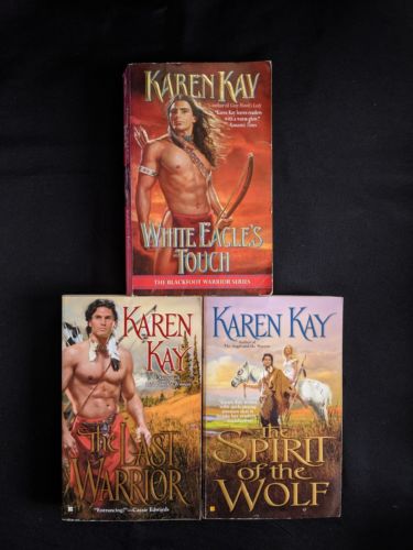 Lot Of 3 Karen Kay Books - Spirit Wolf Last Warrior White Eagle's Touch