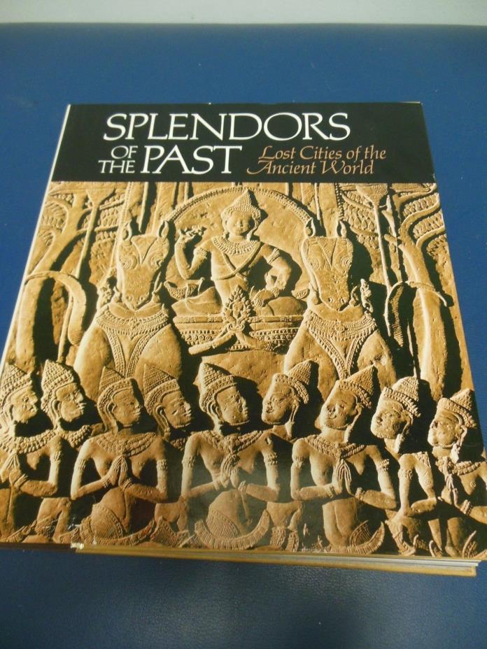 SPLENDORS OF THE PAST LOST CITIES OF THE ANCIENT WORLD HARDCOVER BOOK NEW COND