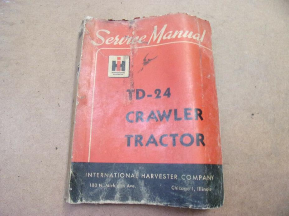 International Crawler Tractor TD-24 Manual Service / Shop Manual