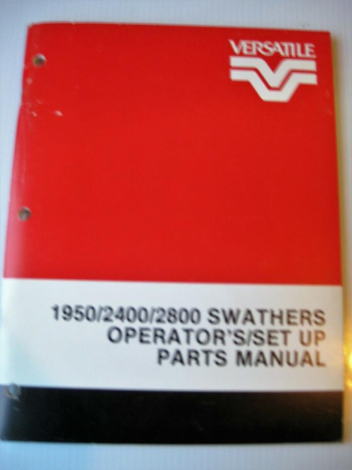 Versatile 1950/2400/2800 SWATHERS Operator's/ set up parts manual