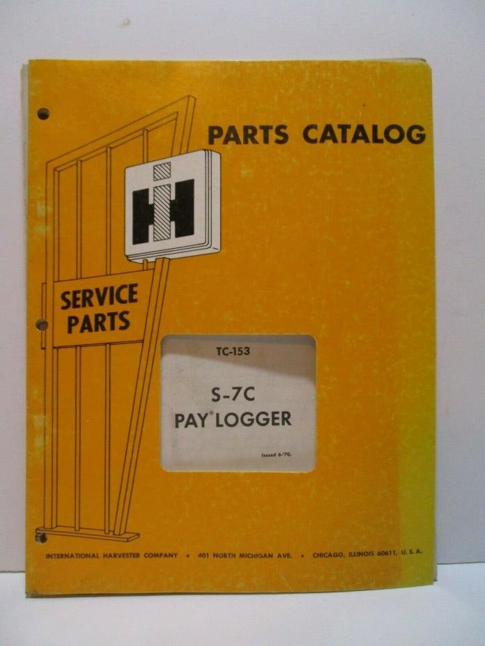 International Harvester Agriculture Parts Catalog TC-153 Pay Logger S-7C