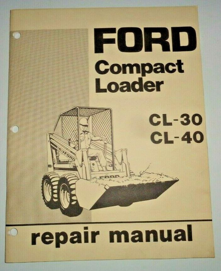 Ford CL-30 CL-40 Compact Skid Steer Loader Service Shop Repair Manual Original!
