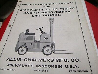 Allis Chalmers FT 20 25 FTB 30 FP 20 30 Series Lift Trucks Operating Manual