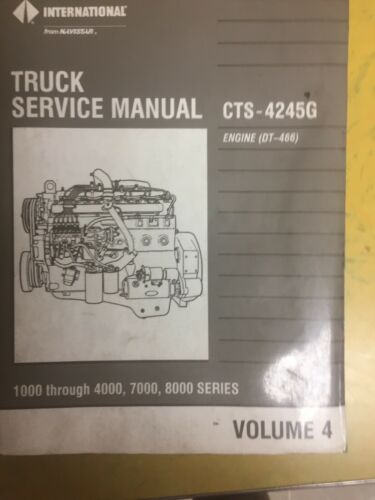 International Navistar Truck Service Manual CTS-4245G Vol 4 Shop Repair DT-466