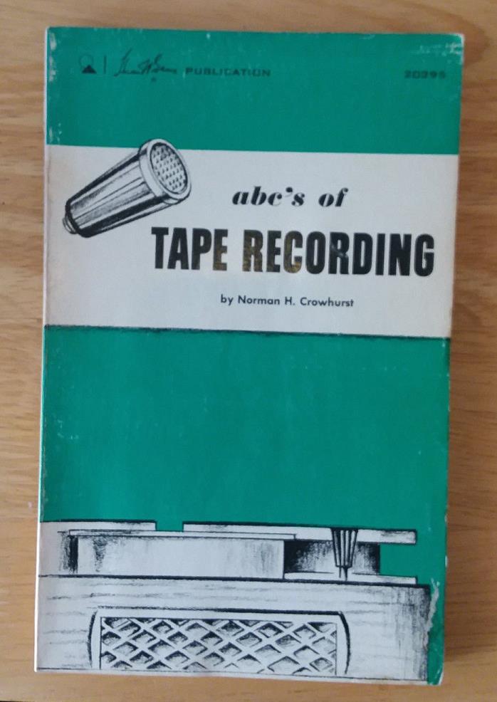 ABC's of Tape Recording 1969 A Howard W. Sams publication Paperback Book