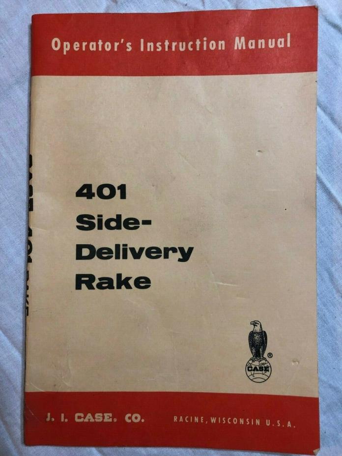 Case Model 401 Side-Delivery Rake Operator's Instruction Manual