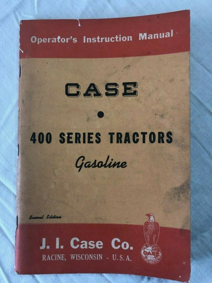 Case 400 Series Tractors Gasoline Operator's Instruction Manual