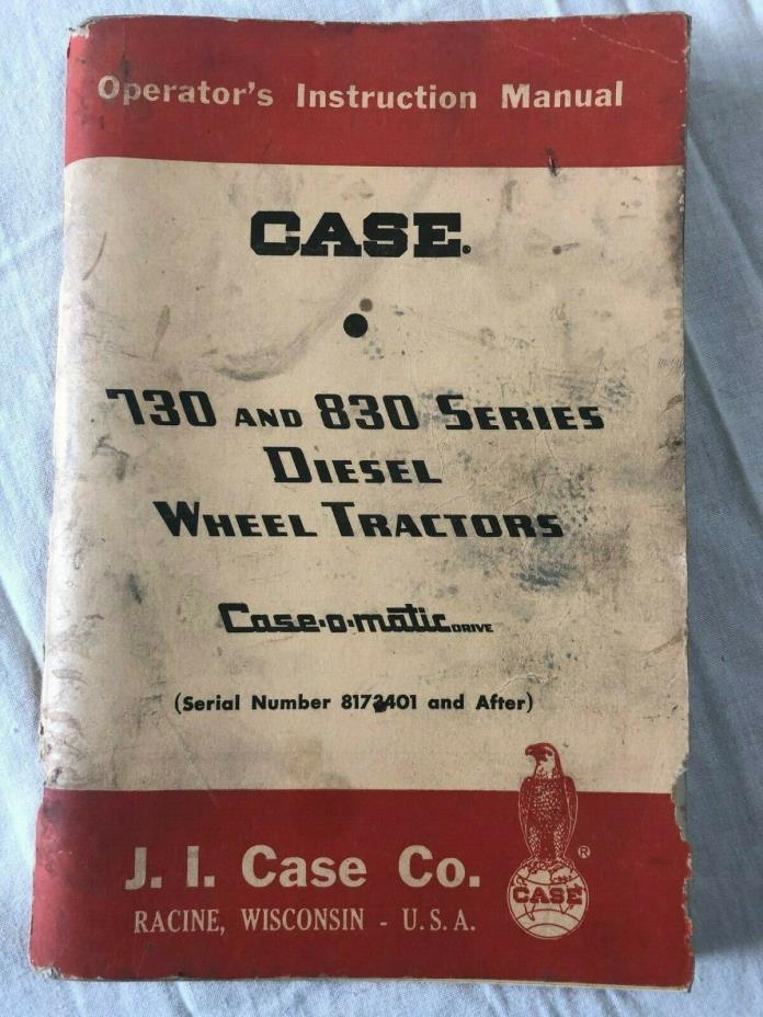 Case 730 & 830 Series Diesel Wheel Tractors Operator's Instruction Manual