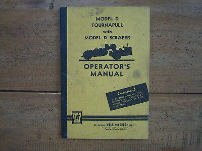 1957 LeTourneau-Westinghouse Model D Tournapull  & D Scraper Operator's Manual