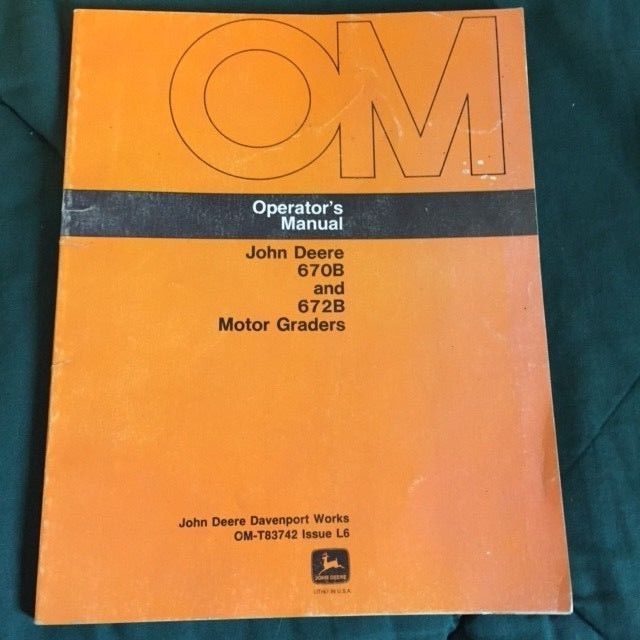 John Deere 670B and 672B Motor Graders Operator's Manual OMT83742