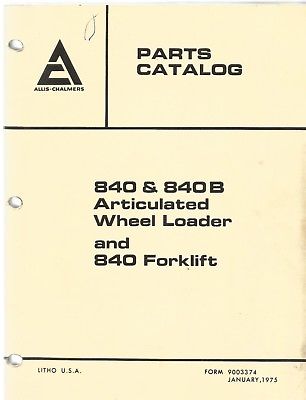 Allis-Chalmers 840 & 840B Articulated Wheel Loader & Forklift Parts Manual