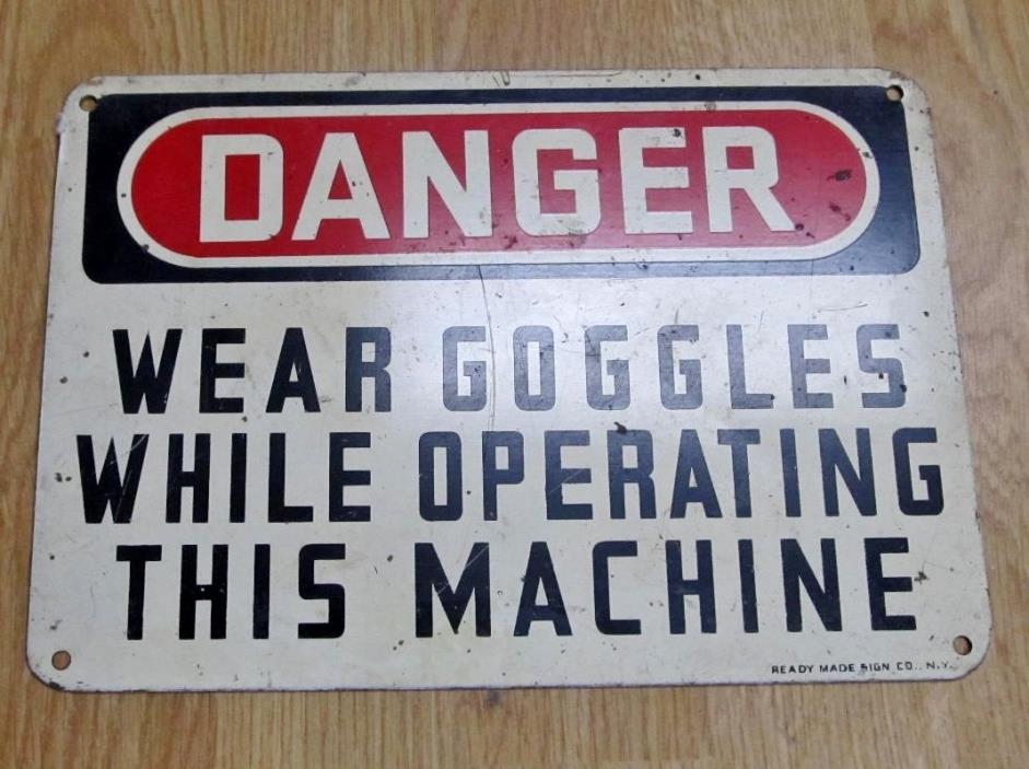 Vintage DANGER WEAR GOGGLES OPERATING Steel Industrial Sign 10 x 7 Man Cave S255