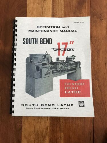 Operation and Maintenance Manual 17” South Bend Geared Head Lathe