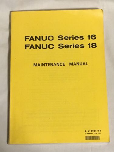 Fanuc Series 16 & 18 Maintenance Manual B-61805E/03