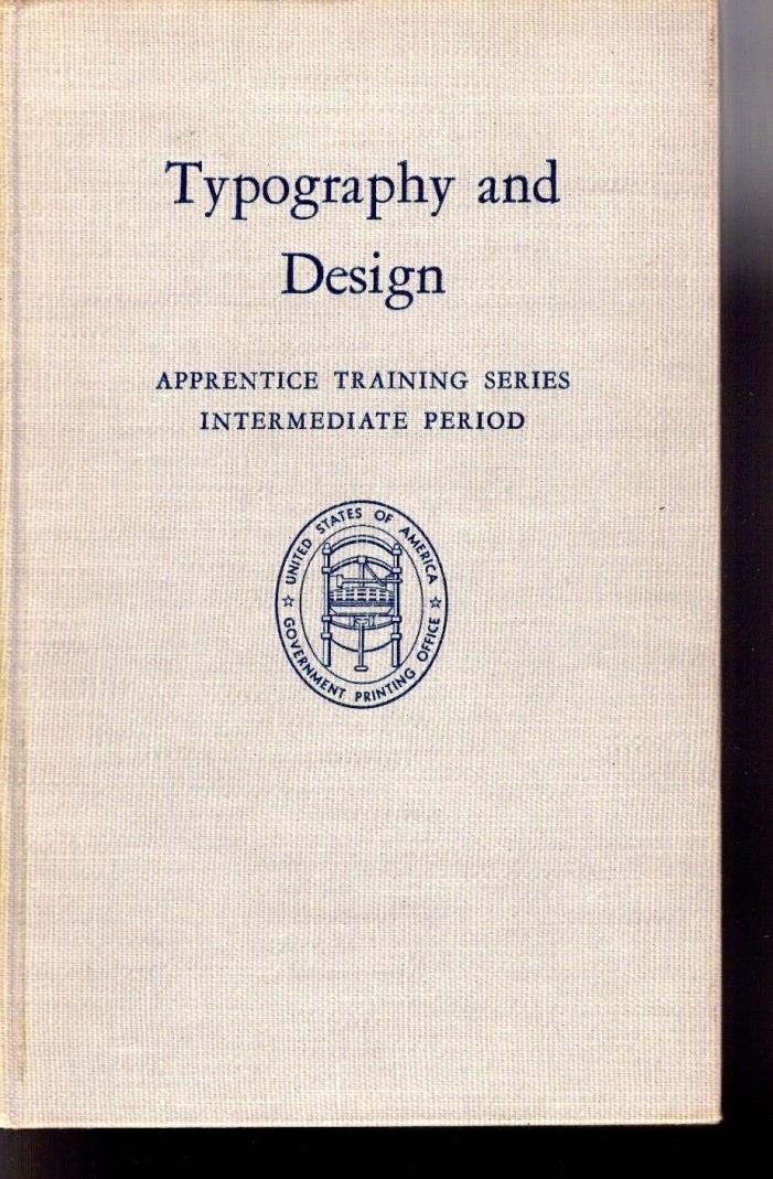 1951 TYPOGRAPHY AND DESIGN APPRENTICE TRAINING SERIES ~ PRESSWORK ~ PRINTING