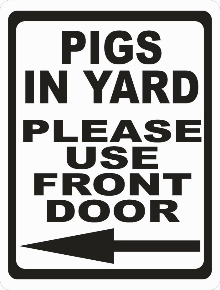 Pigs in Yard Please Use Front Door Sign w/Arrow. Size Options. Pig Farm Farmer