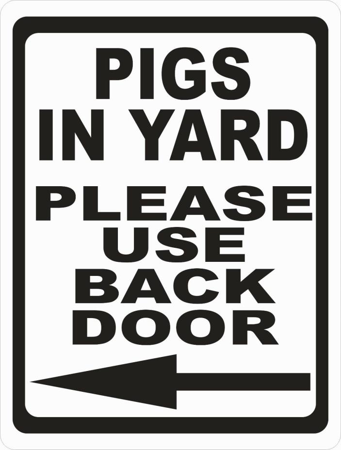 Pigs in Yard Please Use Back Door Sign w/Arrow. Size Options. Pig Farm Farmer