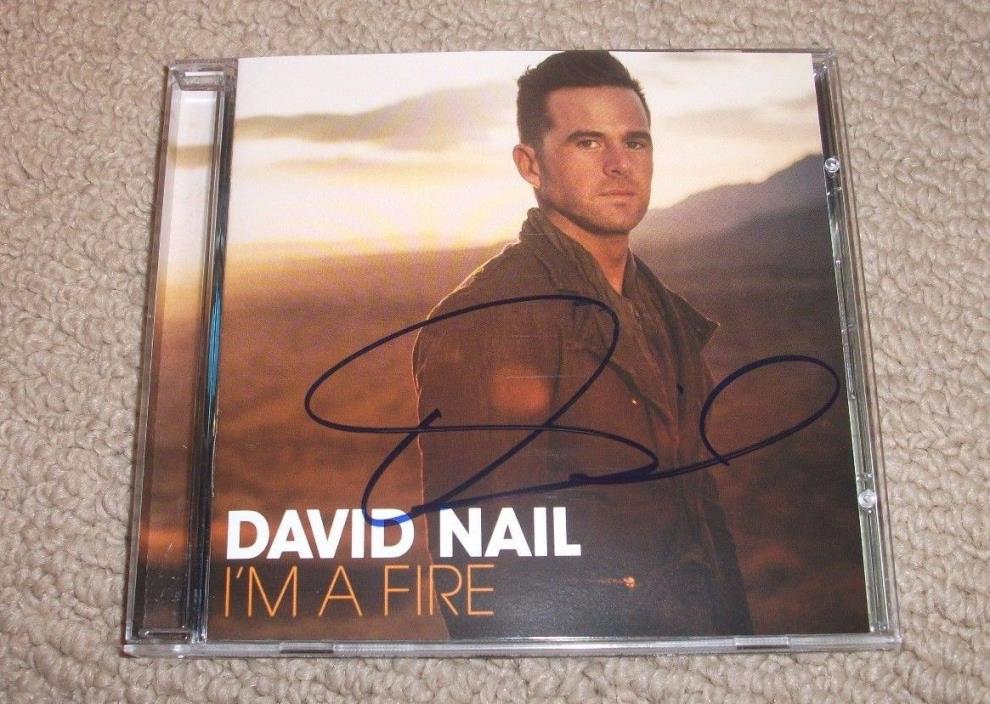 DAVID NAIL - SIGNED I'M A FIRE CD *AUTOGRAPHED* COUNTRY MUSIC STAR