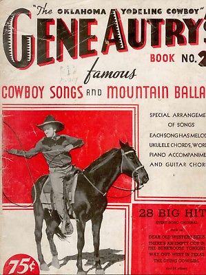 Gene Autry's Book No. 2 Famous Cowboy Songs & Mountain Ballads - 1934