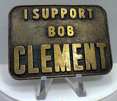 I support Bob Clement Tennessee politician 1977 brass belt buckle