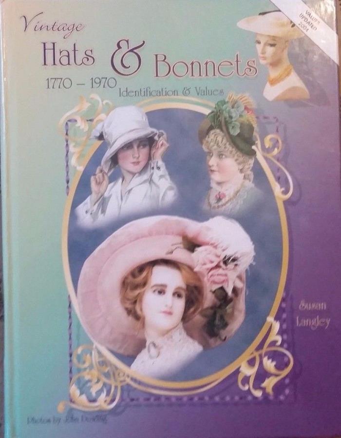 VINTAGE HATS & BONNETS 1770-1970 VALUE GUIDE COLLECTOR'S BOOK 404 PAGES