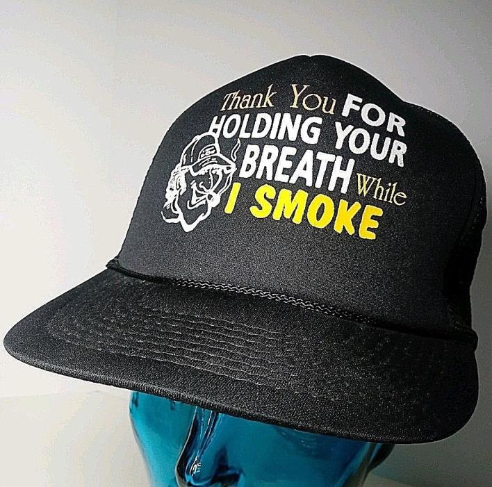 *Thank You For Holding Your Breath While I Smoke* Vtg Snapback Mesh Trucker Hat