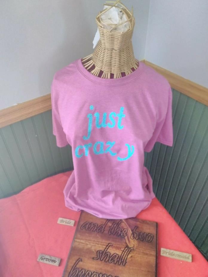 Just Crazy TShirt for bridal party