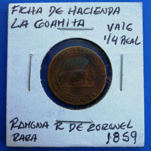 Venezuela Ficha de HACIENDA, La Goamita, 1/4 de Real 1858 VG Rare BULL