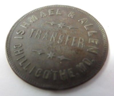 CHILLICOTHE, MO Missouri ISHMAEL & ALLEN Transfer Hotel Depot Transit Token Coin