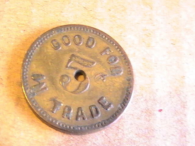 TOKEN GOOD FOR 5C IN TRADE TOKEN COIN WITH SMALL HOLE REVERSE BLANK